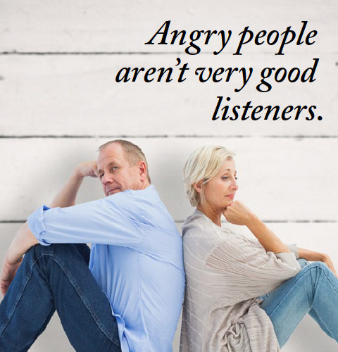 Angry people arent good listeners