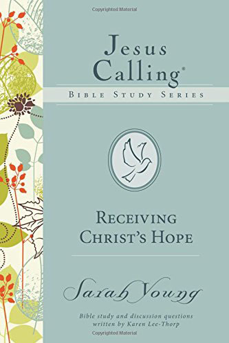 Jesus Calling Bible Study Series: Receiving Christ’s Hope
