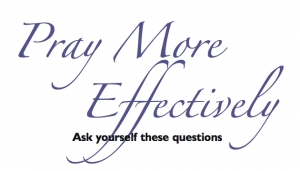 Pray More Effectively